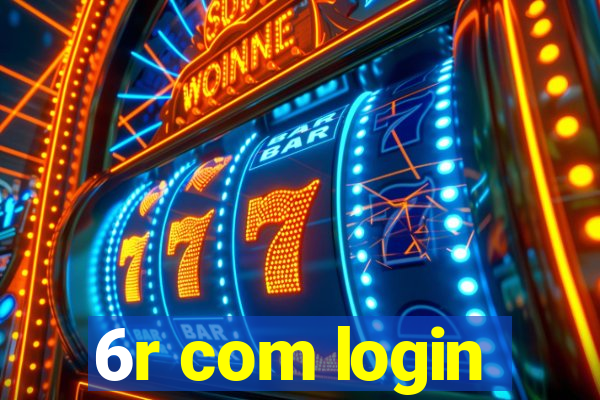 6r com login
